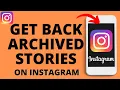 How to Get Back Archived Stories on Instagram