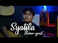 SYATILA _RAMLAN YAHYA _ ( cover by azril)