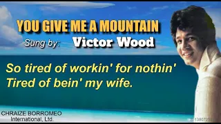Download YOU GAVE ME A MOUNTAIN - Victor Wood (with Lyrics) MP3