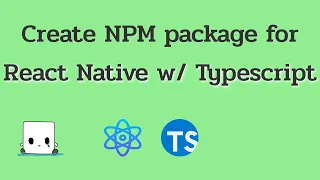 React Native Create NPM package for RN using Typescript