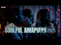 SOULFUL AMAPIANO MIX 2025 #amapiano #hitsongs #2025