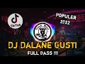 Dj Dalane gusti Full Bass ❗❗❗populer 2022 🔥