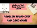 Codechef July Long Challenge 2020 CRDGAME Chef and Card Game