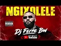 Ngixolele-Dj Ferre Bw