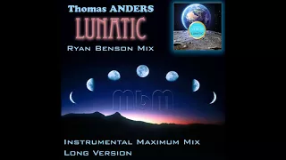 Download Thomas Anders - Lunatic Ryan Benson Instrumental Maximum Mix \u0026 Long Version (re-cut by Manaev) MP3