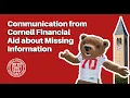Communication from Cornell Financial Aid about Missing Information