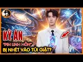 Lagu Kỳ Án Trung Quốc – “Pin Linh Hồn” Bị Nhét Vào Túi Giặt? | Kết Án