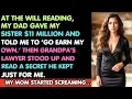 My Dad Gave My Sister 11 Million Then Grandpa s Secret Will Changed EVERYTHING