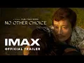 Download Lagu No Other Choice | Official Trailer | Experience It In IMAX® MP3