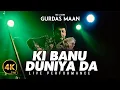 Download Lagu Ki Banu Duniya Da | Gurdas Maan | Live Performance 2025