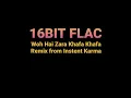 Download Lagu Woh Hai Zara Khafa Remix from Instant Karma Hq 16BIT FLAC Audio Hindi Song