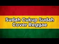 Lagu Sudah Cukup Sudah - Nirwana (Cover Reggae) BY As Tone