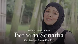 betharia sonatha kau tercipta bukan untukku official music video 