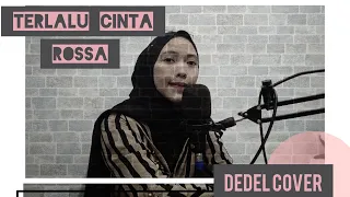 Download Rossa - Terlalu Cinta (cover) by Dedel MP3