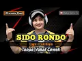 Download Lagu Sido rondo - karaoke duet tanpa vokal cewek dangdut koplo