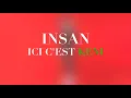 Download Lagu INSAN - ICI C’EST KENI
