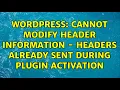 Wordpress Cannot modify header information - headers already sent during plugin activation