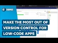 Make the Most out of Version Control for Low-Code Apps