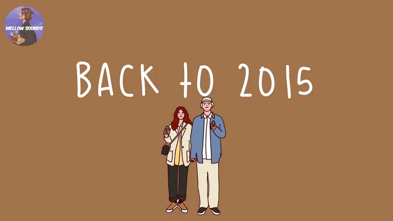 [Playlist] back to 2015 🍦childhood songs that bring you back to 2015 ~ throwback playlist