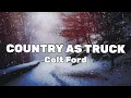Colt Ford - Country As Truck (LYRICS)