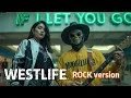 Lagu IF I LET YOU GO - WESTLIFE-  ROCK cover ( MOODZILLA version )