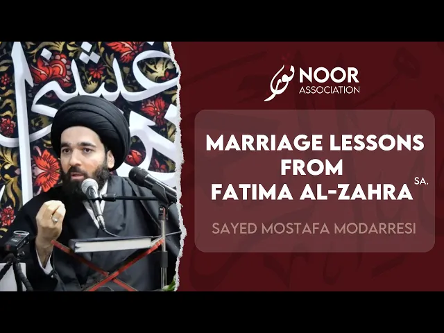 ⁣Redefining Marriage: Timeless Lessons from the Life of Fatima | Sayed Mostafa Modarresi