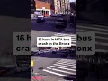 16 hurt in MTA bus crash in the Bronx