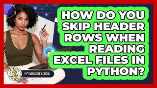 How Do You Skip Header Rows When Reading Excel Files In Python - Python Code School