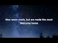 Radical Face - Welcome Home (Lyrics) (From The Kissing Booth 3)