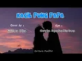 Download Lagu Kacil Pung Papa || Cover by : Alice Sia || Cipt : Cevin Syahailatua || Lirik lagu by : Royal Musik