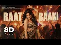 Raat Baaki Baat Baaki | 8D Audio Club Mix | Asha Bhosle | Bappi Lahiri