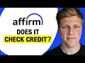 Does Affirm Check Credit