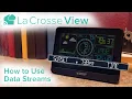 Data Streams - What They Are How To Set Them Up In Your La Crosse View App