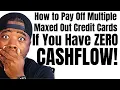 How to Pay Off ALL of Your Maxed Out Credit Cards with NO CASHFLOW