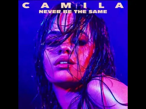 Download MP3 Camila Cabello - Never Be the Same [MP3 Free Download]