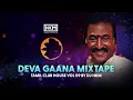 Download Lagu DEVA GAANA MIXTAPE (Tamil Kuthu) - Tamil Club House Vol 09