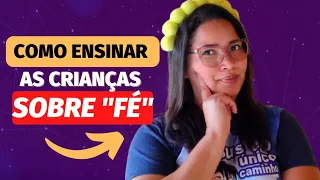 COMO ENSINAR AS CRIANÇAS SOBRE A FÉ/ Histórias bíblicas com recursos práticos/ Tia Lili e Cia