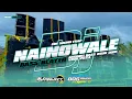 Download Lagu DJ NAINOWALE TRAP PARTY BASS BLAYER - NJ PROJECT - BOSMUDA REMIXER CLUB
