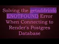 Solving the getaddrinfo ENOTFOUND Error When Connecting to Render s Postgres Database