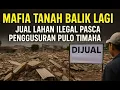 Download Lagu Mafia Tanah Balik Lagi! Jual Lahan Ilegal Pasca Penggusuran Pulo Timaha Babelan Bekasi
