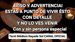 Aviso y advertencia ‼️Lo que vivirás con detalles muy pronto y no lo ves venir @NAYADESOLMEDIUM 