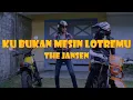 Download Lagu The Jansen - Ku Bukan Mesin Lotremu (lyrics)