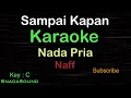 Download Lagu SAMPAI KAPAN-Naff|KARAOKE NADA PRIA​⁠ -Male-Cowok-Laki-laki@ucokku