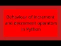 Behaviour of increment and decrement operators in Python