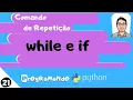 Comando de repeticao while e if PrOgRaMaNdO Python