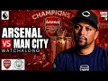 Arsenal V Manchester City Community Shield Watchalong Curtis Shaw TV