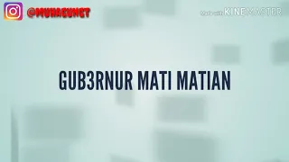 Download GUB3RNUR MATI MATIAN LYRIC MP3