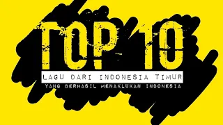 Download TOP 10 Lagu dari Indonesia Timur yang Berhasil Menaklukan Indonesia MP3