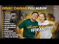 Download Lagu DENNY CAKNAN FULL ALBUM TERBARU 2024 WIRANG | LAGU JAWA TERBARU 2024