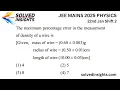 JEE Mains 2025 Physics Maximum Percentage Error in Density Measurement Units Measurements PYQ